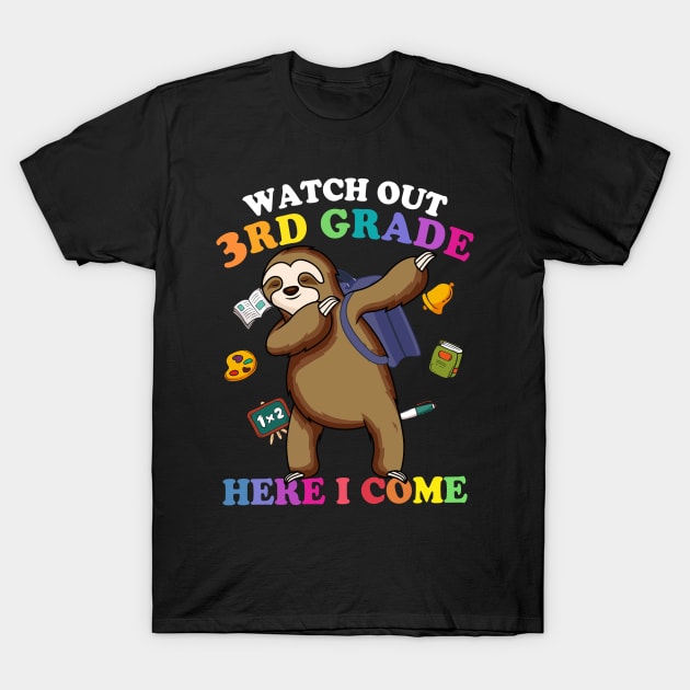 Funny Sloth Watch Out 3rd grade Here I Come T-Shirt by kateeleone97023